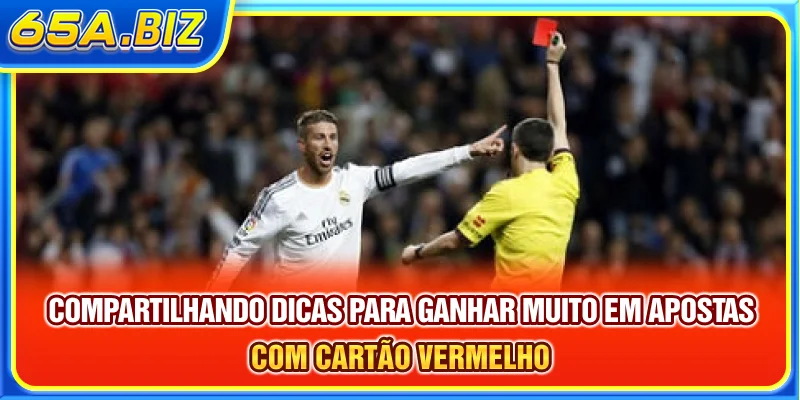 Compartilhando dicas para ganhar muito em apostas com cartão vermelho