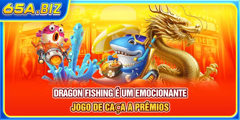 Dragon Fishing é um emocionante jogo de caça a prêmios