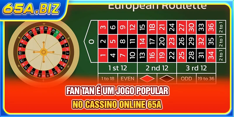 Fan Tan é um jogo popular no cassino online 65A