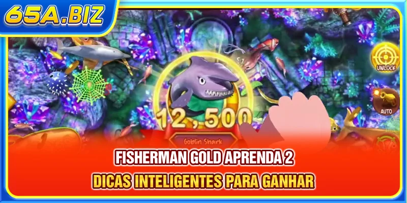 Fisherman Gold - Aprenda 2 Dicas Inteligentes Para Ganhar