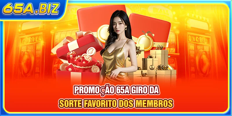 Promoção 65A giro da sorte favorito dos membros