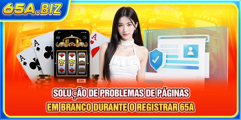 Solução de problemas de páginas em branco durante o registrar 65A